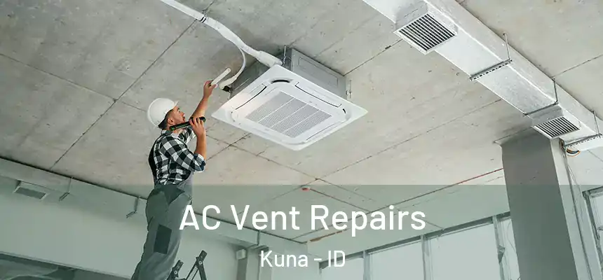  AC Vent Repairs Kuna - ID