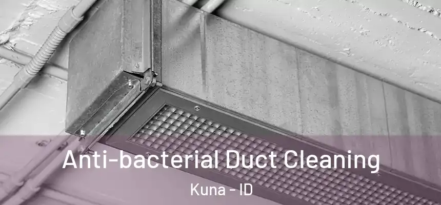  Anti-bacterial Duct Cleaning Kuna - ID