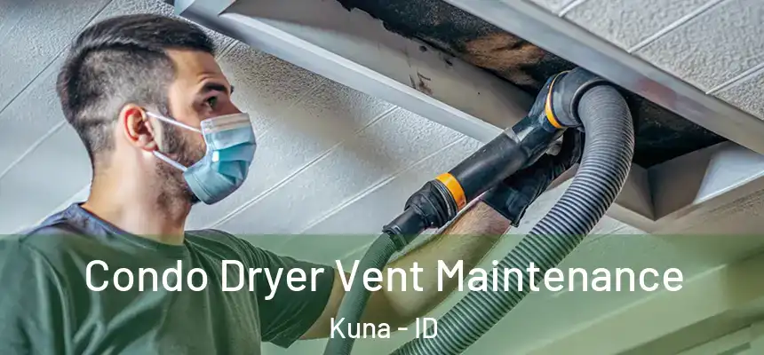  Condo Dryer Vent Maintenance Kuna - ID