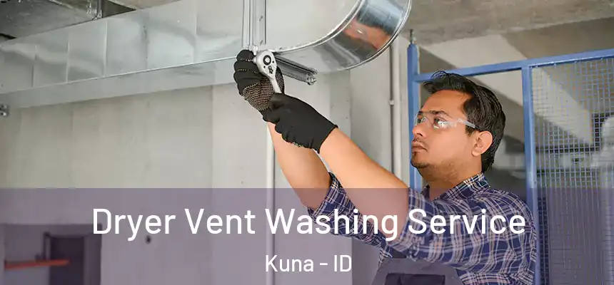  Dryer Vent Washing Service Kuna - ID