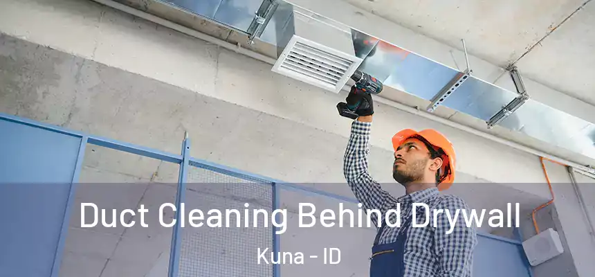  Duct Cleaning Behind Drywall Kuna - ID