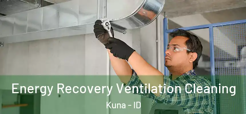  Energy Recovery Ventilation Cleaning Kuna - ID