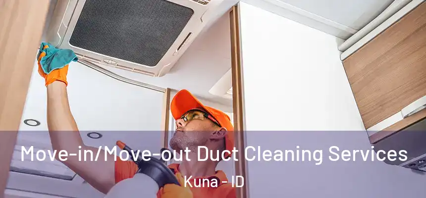  Move-in/Move-out Duct Cleaning Services Kuna - ID