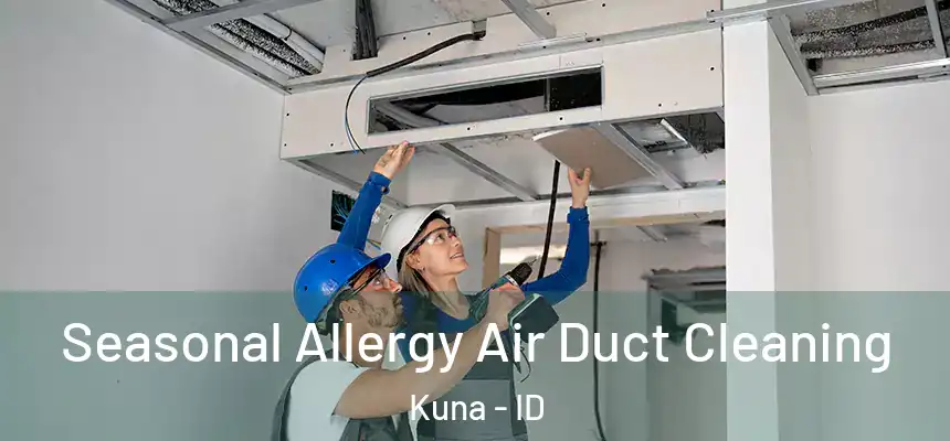Seasonal Allergy Air Duct Cleaning Kuna - ID