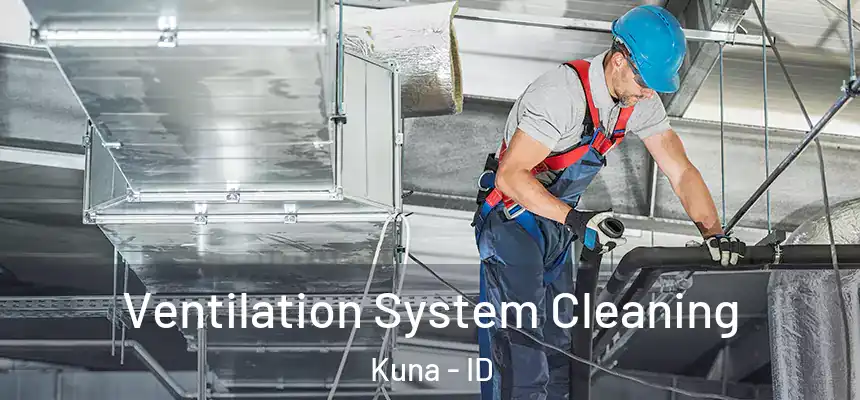  Ventilation System Cleaning Kuna - ID